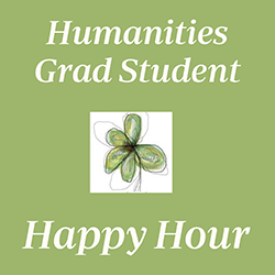 graphic for humanities grad student happy hour