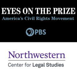 Eyes on the Prize: America's Civil Rights Movement, PBS, Northwestern Center for Legal Studies