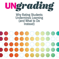 Cover detail from Susan D. Blum's book "Ungrading: Why Rating Students Undermines Learning (and What to Do Instead)"