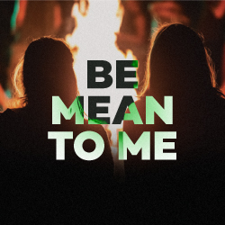 be mean to me show graphic