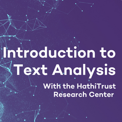Introduction to Text Analysis with the HathiTrust Research Center