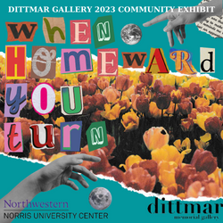 Dittmar Community Show - When Homeward You Turn