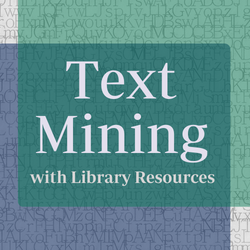 Text Mining with Library Resources