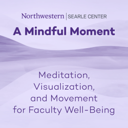 A Mindful Moment: Meditation, Visualization, and Movement for Faculty Well-Being in Northwestern purple text on a soft purple background featuring tranquil, undulating shapes reminiscent of mountains reflected in a clear lake.