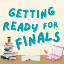 Getting Ready for Finals
