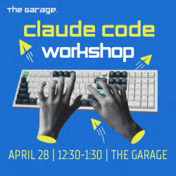 
								Claude Code Workshop on April 28 at The Garage
