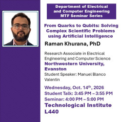 From Quarks to Qubits: Solving Complex Scientific Problems using Artificial Intelligence - An ECE MTF Seminar with Research Associate Raman Khurana
